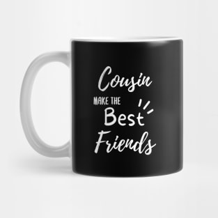 Cousins Make The Best Friends hoodie Mug